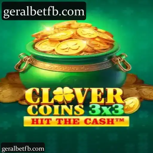 geralbet e Clovercoin3x3: A Experiência Completa em Apostas Online com Cassino, Slots e Apostas Esportivas